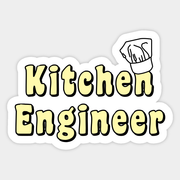 Kitchen Engineer